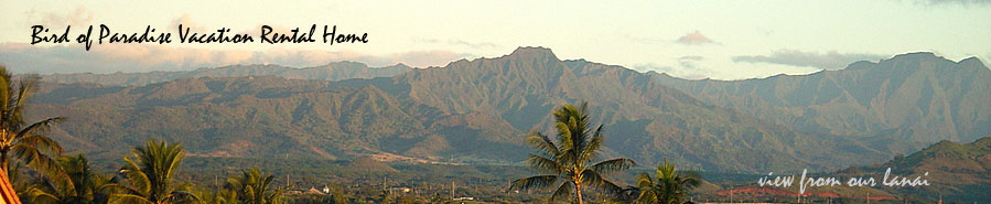 Kauai Vacation Rental in Poipu Kauai Hawaii - View from Bird of Paradise Home